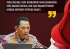Kapolri Tegaskan Komitmen Polri Berdiri Tegak di Bawah Presiden Republik Indonesia
